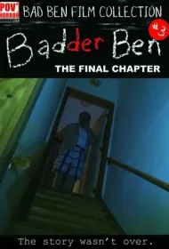 Очень плохой Бен: Последняя глава