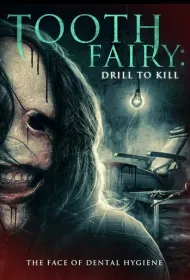 Зубная фея 5: Смертельное сверление
