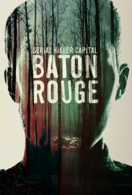Столица серийных убийц: Батон-Руж